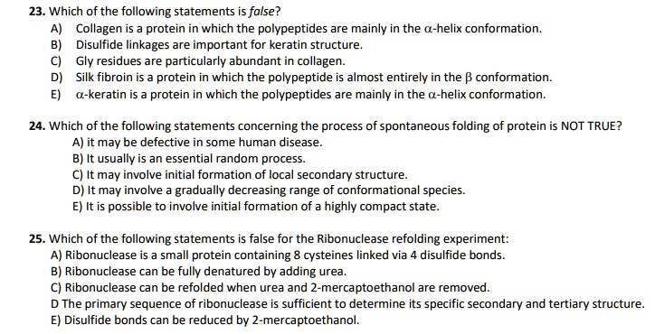 Solved: Which Of The Following Statements Is False? Collagen Is Protein In Which The Polypeptides Are Mainly In The A-Helix Conformation: Disulfide Linkages Are Important For Keratin Structure: Gly Residues Are Particularly