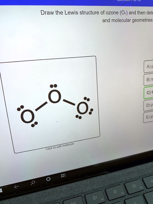 SOLVED Draw the Lewis structure of ozone (O3) and then determine its