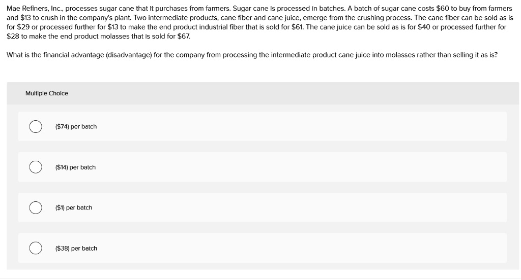 SOLVED Mae Refiners, Inc., processes sugar cane that it purchases from