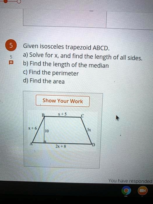 Solved: Given Isosceles Trapezoid Abcd A) Solve For X And Find The Length Of All Sides B) Find The Length Of The Median C) Find The Perimeter D) Find The Area Show