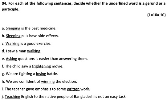 Solved: 04. For Each Of The Following Sentences; Decide Whether The Underlined Word Is Gerund Or Participle: (1X10= 10) Sleeping Is The Best Medicine; Sleeping Pills Have Side Effects: Walking Good Exercise.