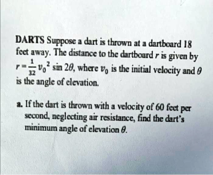 SOLVED DARTS Suppose a dart is thrown at a dartboard 18 feet away. The