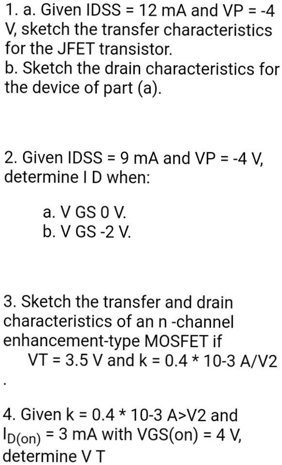 SOLVED a. Given IDSS = 12 mA and VP = 4 V, sketch the transfer