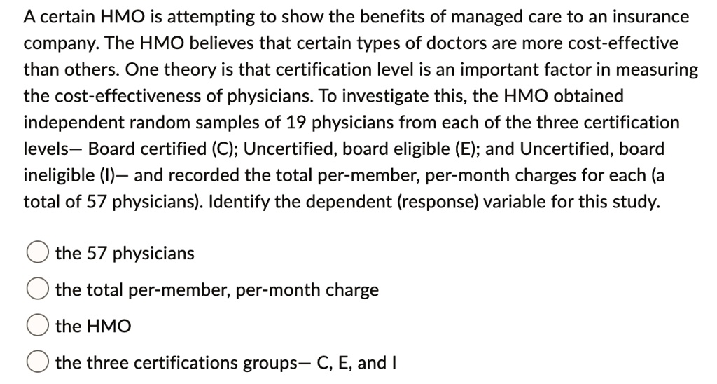 SOLVED A certain HMO is attempting to show the benefits of managed