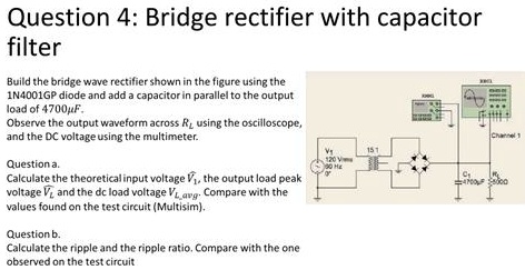 question 4bridge rectifier with capacitor filter build the bridge wave