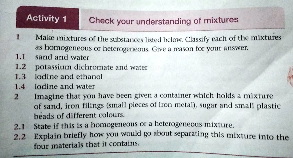 Activity 1 Check your understanding of mixtures Make mixtures of the substances listed below