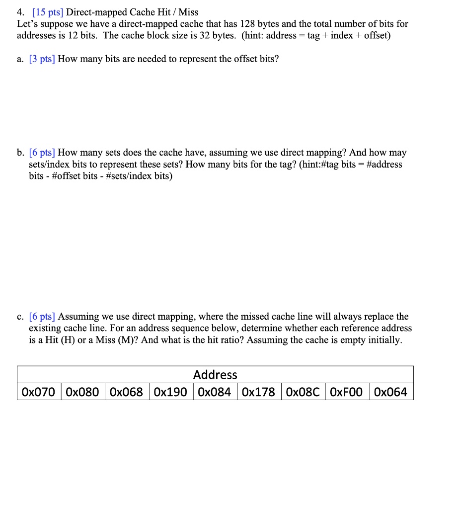 SOLVED 4. [15 pts] Directmapped Cache Hit / Miss Let's suppose we