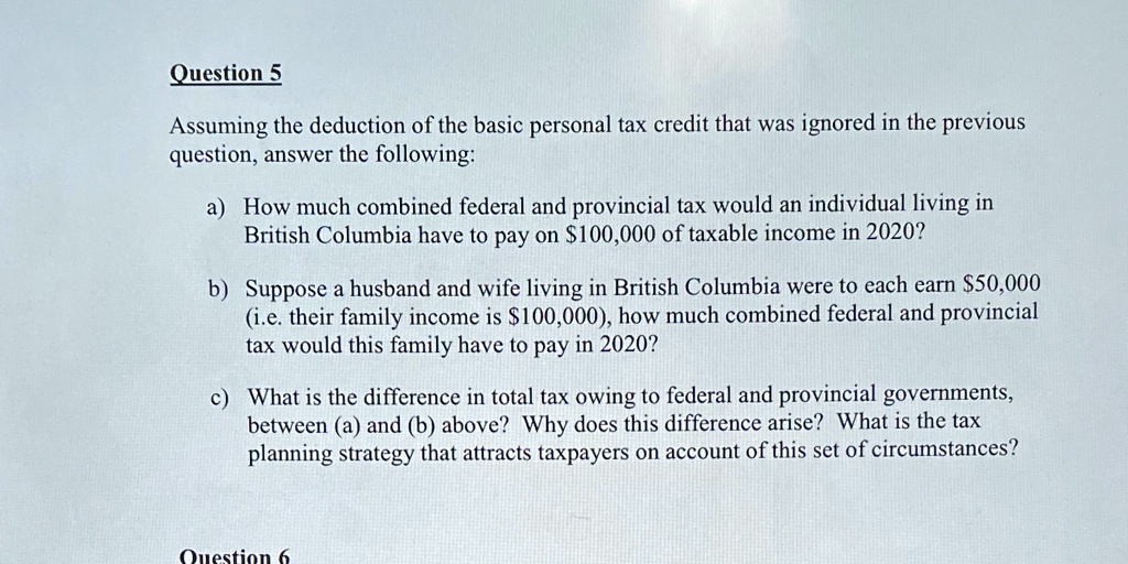 SOLVED Question 5 Assuming the deduction of the basic personal tax