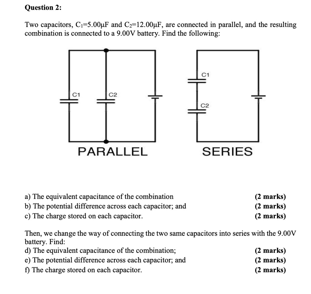 SOLVED Question 2 Two capacitors, C1=5.00uF and C2=12.00uF, are