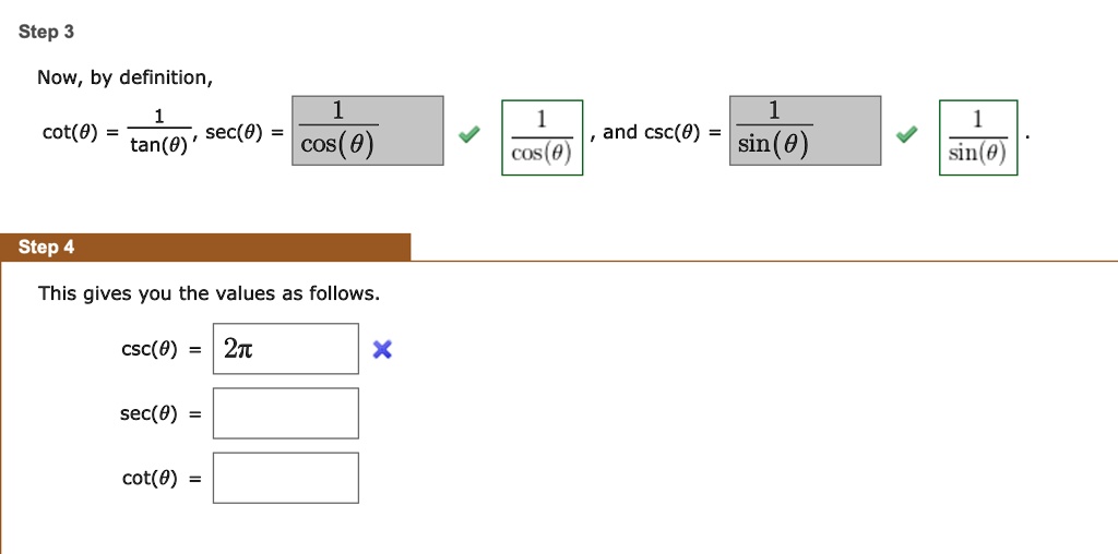 Solved: Step 3 Now, By Definition, Cot(0) Sec(0) Tan(0) And Csc(0) Sin ( 0) Cos( 0 Cos Sin(0 Step 4 This Gives You The Values As Follows Csc(0) 21T Sec(0) Cot(0)