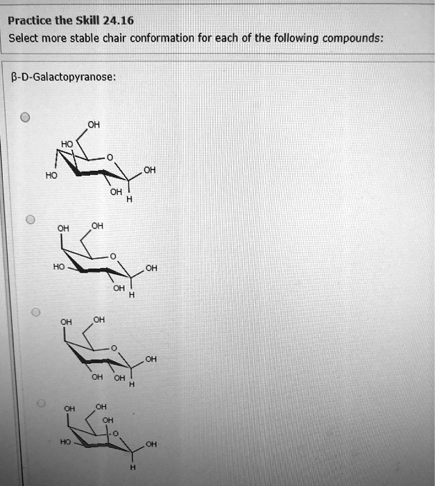 SOLVED Practice the Skill 24.16 Select more stable chair conformation