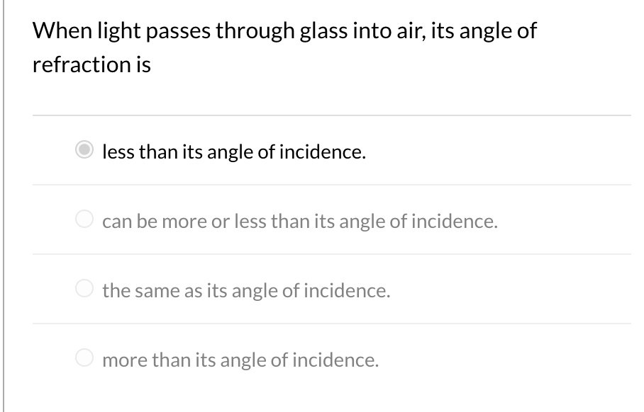 SOLVED When light passes through glass into air; its angle of
