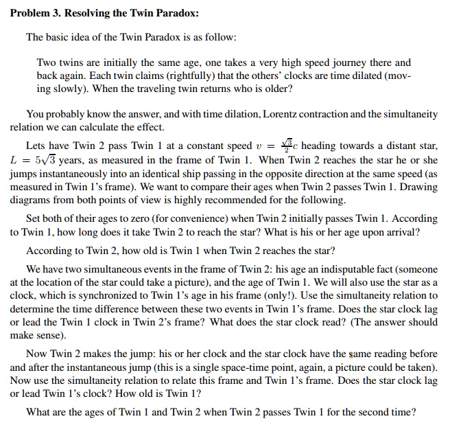 SOLVED Problem 3 Resolving the Twin Paradox The basic idea of the