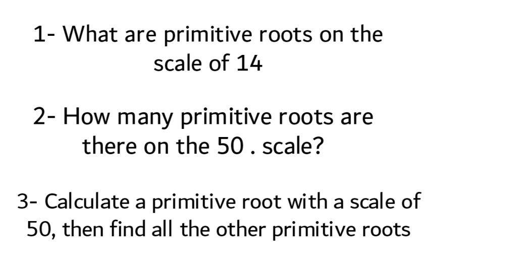 1 what are primitive roots on the scale of 14 2 how many primitive