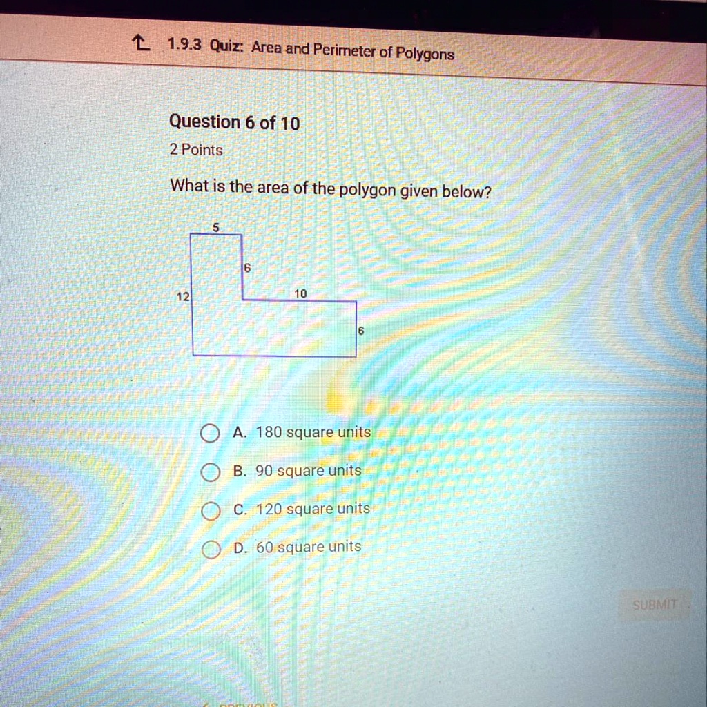 Solved: 'What Is The Area Of The Polygon Given Below? A. 180 Square Units B. 90 Square Units C. 120 Square Units Od. 60 Square Units 1.9.3 Quiz: Area And Perimeter Of