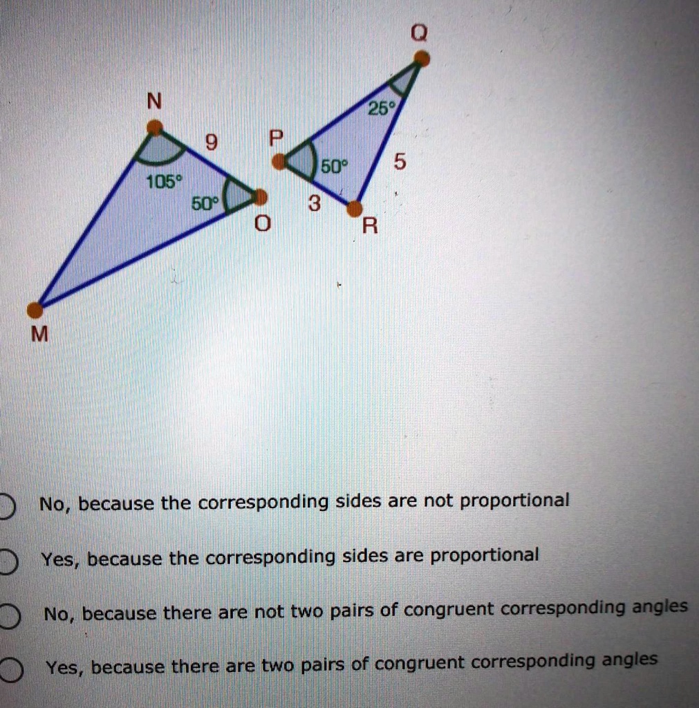 Solved: "Are The Two Triangles Below Similar 0 N 268 Pl 6 5 1609 H1Osol 601 0 R M D No, Because The Corresponding Sides Are Not Proportional 'Sax Because The Corresponding