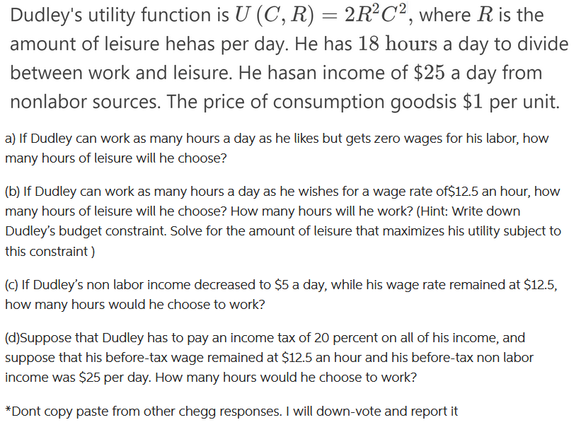 SOLVED Dudley's utility function is U(C, R)=2 R^2 C^2, where R is the