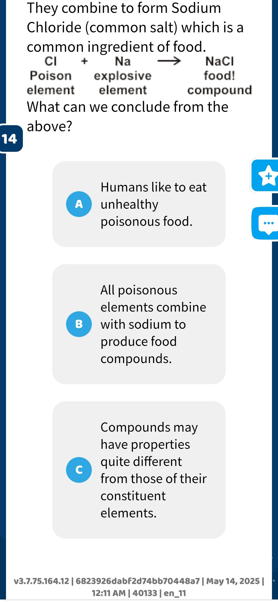 They combine to form Sodium Chloride salt) which is a common