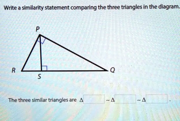SOLVED: Write a similarity statement comparing the three triangles in