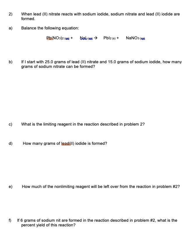 When lead (II) nitrate reacts with sodium iodide, sodium nitrate and lead (II) iodide are formed