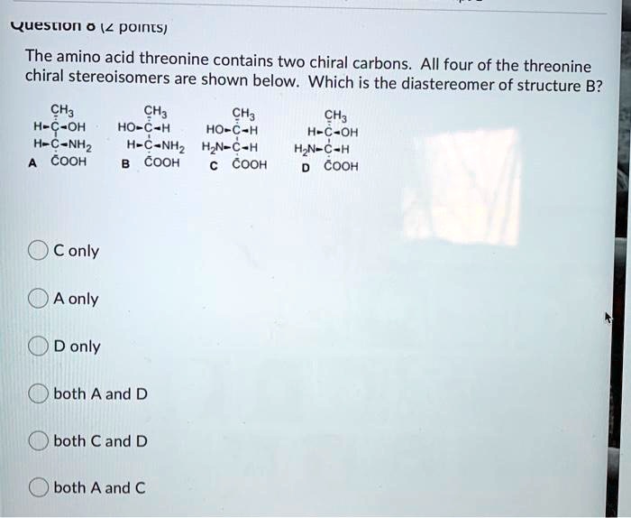SOLVEDYueStion 0 (2 pOInts) The amino acid threonine contains two