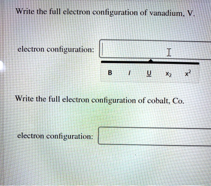Solved: Write The Full Electron Configuration Of Vanadium Electron Configuration: 4 Write The Full Electron Configuration Of Cobalt; Co. Electron Configuration: