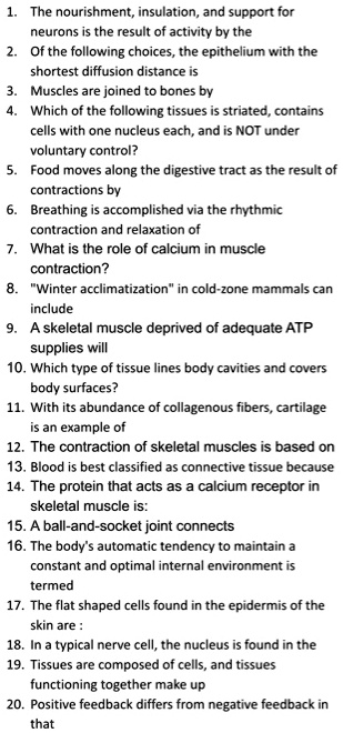 Solved: The Nourishment; Insulation, And Suppont For Neurons The Result Of Activity By The Of The Following Choices, The Epithelium With The Shortest Diffusion Distance Muscles Are Joined To Bones By Which