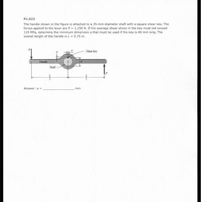 SOLVED P1.022 The handle shown in the figure is attached to a 35mm diameter shaft with a