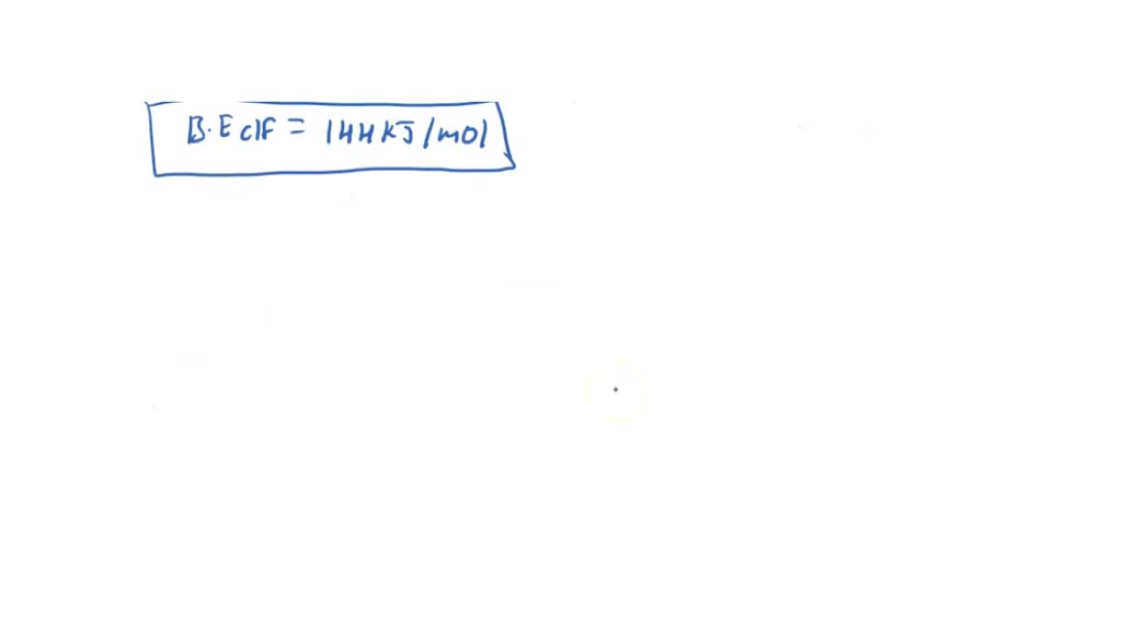SOLVED The mean bond enthalpy for chlorine is +242 kJ mol1 and that