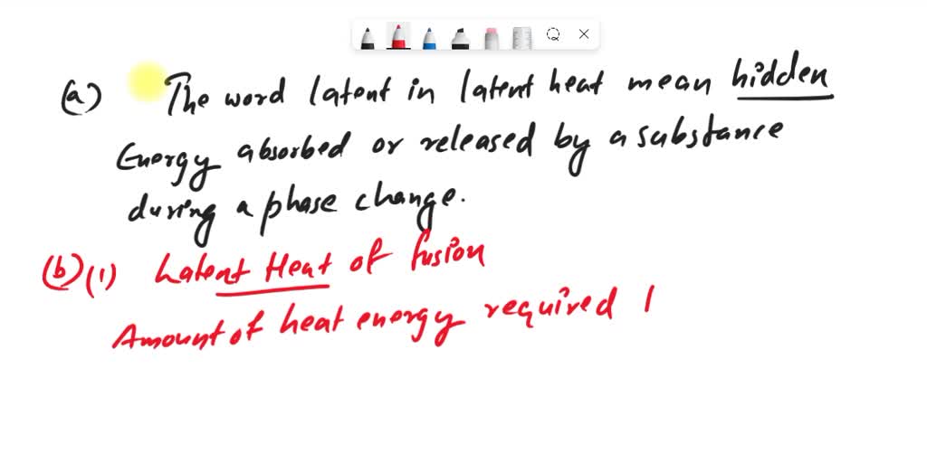 SOLVED a) What is meant by the word 'Latent' in latent heat.b) Explain