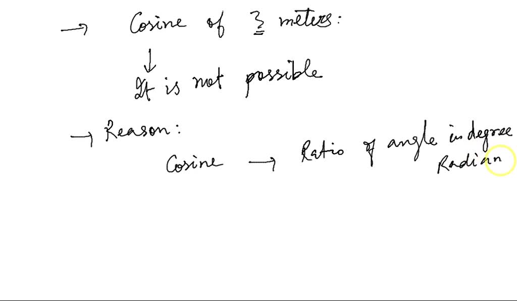 SOLVED 2 Suppose you are asked to compute the cosine of 3 meters. Is