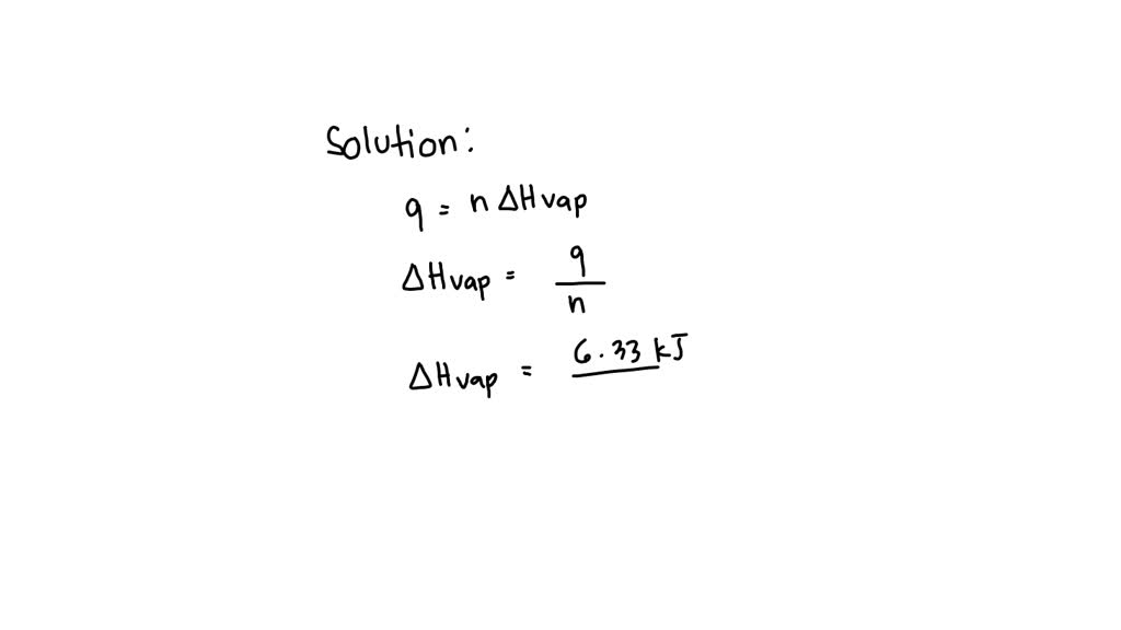 SOLVED The molar enthalpy of vaporisation of chlorine is +20.7 kJ/mol