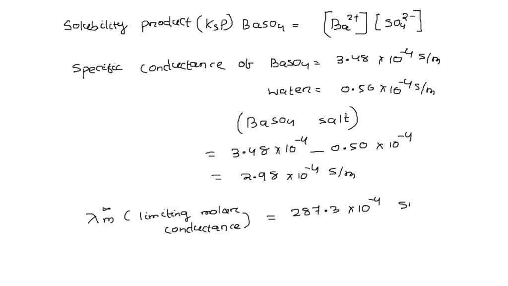 SOLVED The conductivity of saturated solution of of BaSO4 is 3.48 x 10