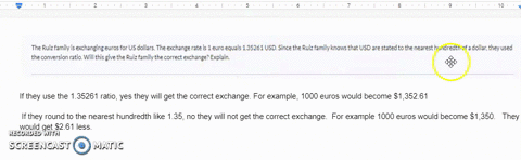Solved: The Ruiz Family Is Exchanging Euros For Us Dollars. The Exchange Rate Is 1 Euro Equals 1.35261 Usd. Since The Ruiz Family Knows That Usd Are Stated To The Nearest Hundredth