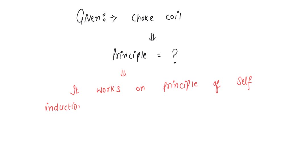 SOLVED: Choke coil works on the principle of (a) Transient current (b