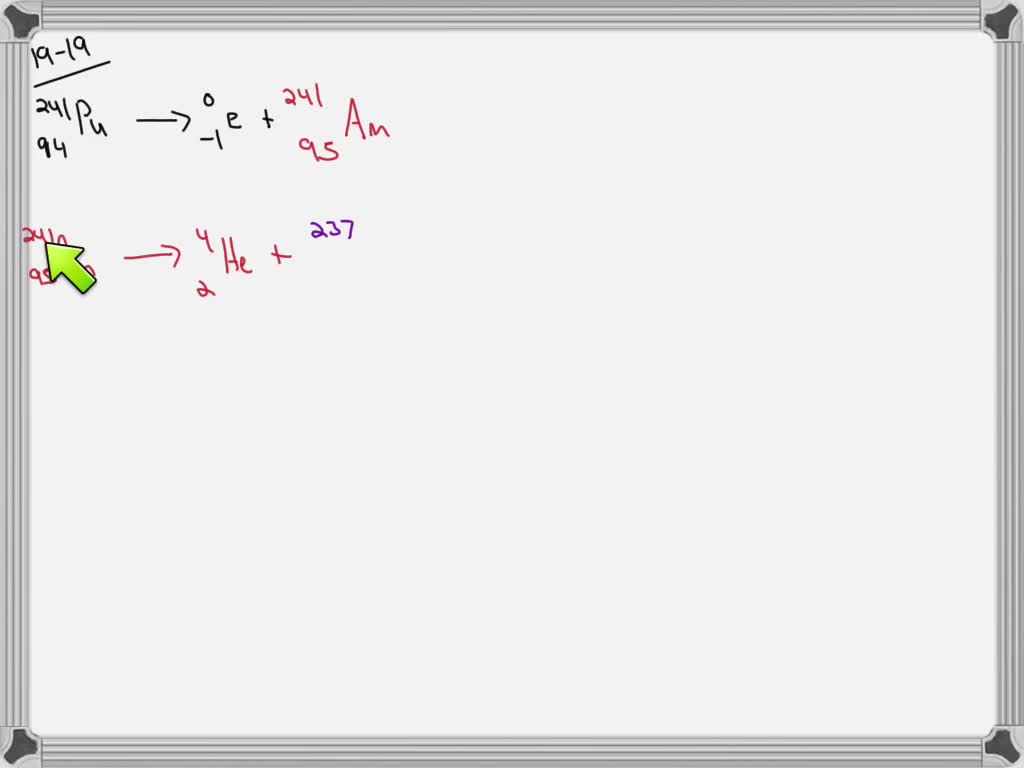 SOLVEDPlutonium 241 decays in a series of 13 steps, beginning with