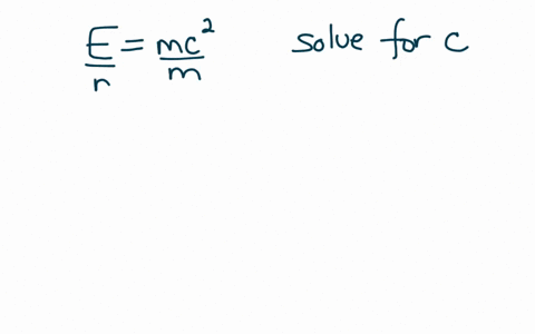 Solved:physics. Albert Einstein Discovered A Connection Between Energy And Mass. This Relationship (Energy Equals Mass Times The Velocity Of Light Squared) Is Expressed In The Equation E=M C^2 . Solve For C