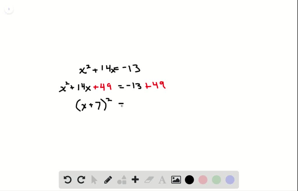 Solve by completing the square. x^{2}+14 x+13=0