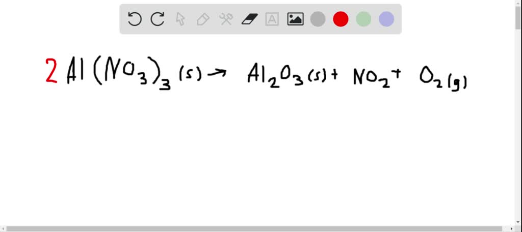 Solved:write A Balanced Equation For The Thermal Decomposition Of Aluminum Nitrate To Form Aluminum Oxide, Nitrogen Dioxide, And Oxygen Gas.