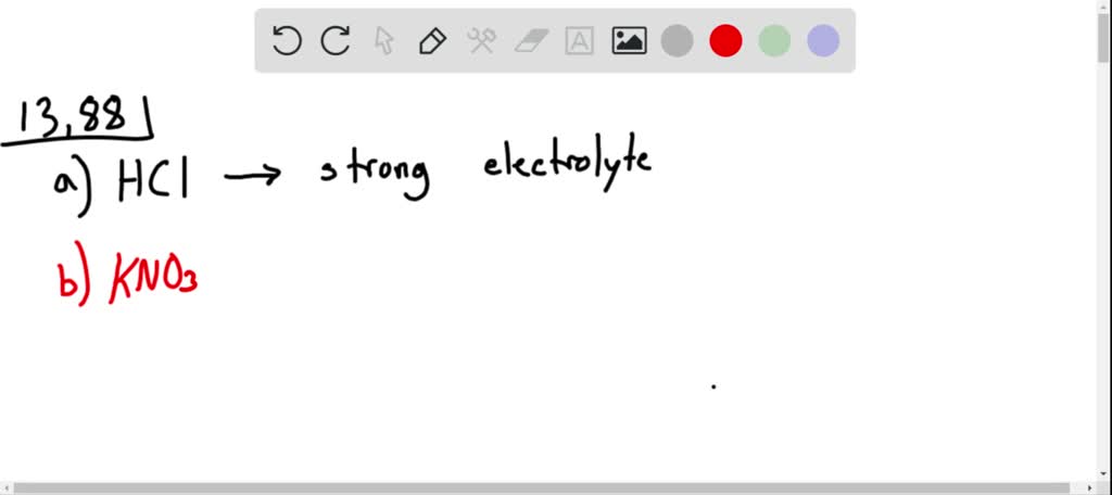 Solved:classify The Following Substances As Strong Electrolytes, Weak Electrolytes, Or Nonelectrolytes: (A) Hydrogen Chloride (Hcl) (B) Potassium Nitrate (Kno3) (C) Glucose (C6 H12 O6) (D) Ammonia(Nh3)