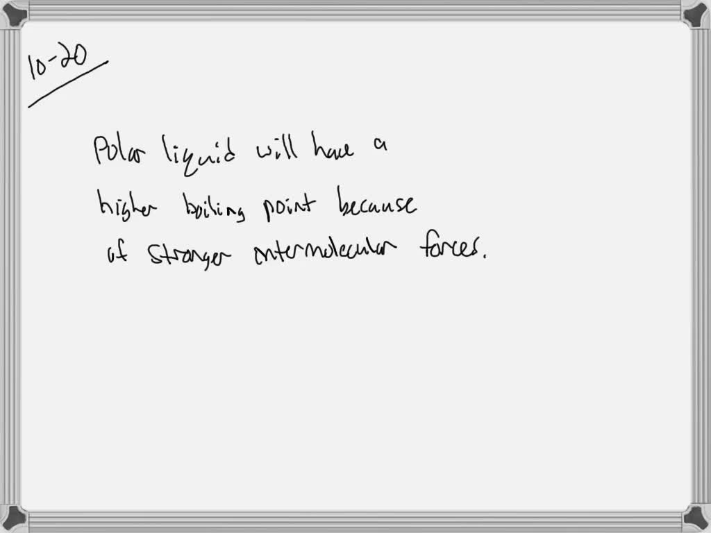Solved: The Molecules In Compound Ab Are Strongly Polar, While The Molecules In Compound Xy Are Non Polar. Which Substance Probably Has A Higher Boiling Point