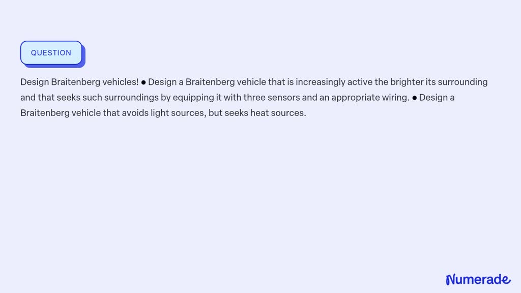 ⏩SOLVEDDesign Braitenberg vehicles! ∙Design a Braitenberg vehicle