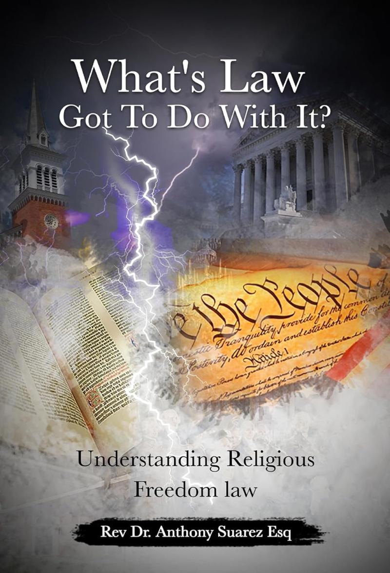 Rev Dr. Anthony Suarez Esq New Book About Religious Freedom Law