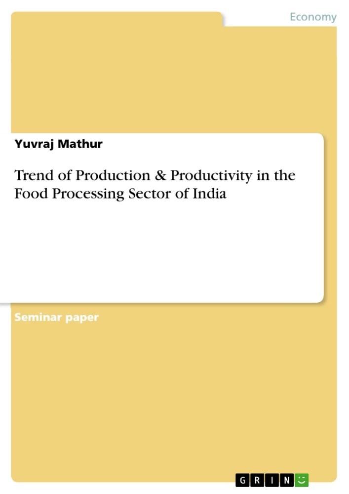 Trend of Production & Productivity in the Food Processing Sector of India GRIN Grin
