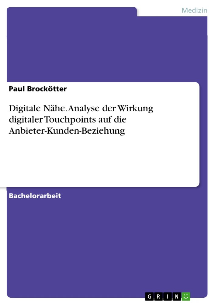 Digitale Nähe. Analyse der Wirkung digitaler Touchpoints auf die