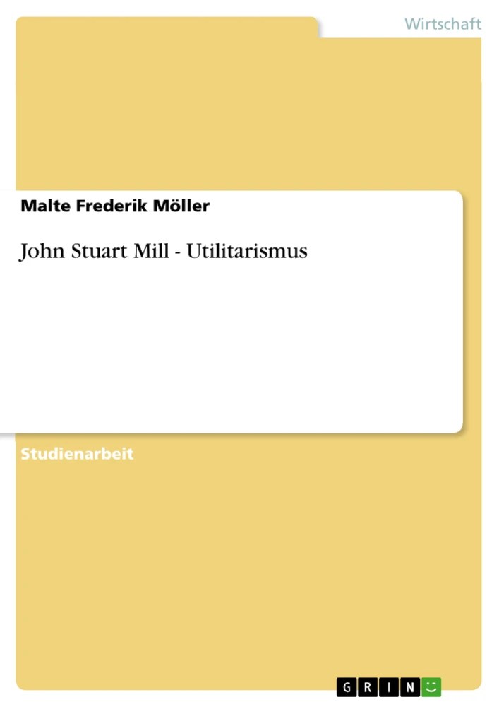 John Stuart Mill Utilitarismus GRIN Grin
