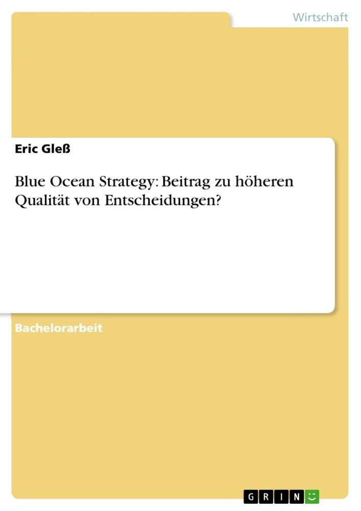 Blue Ocean Strategy Beitrag zu höheren Qualität von Entscheidungen