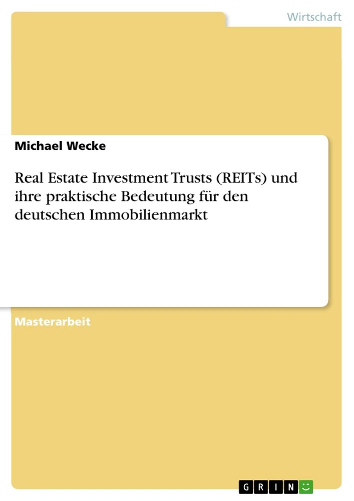 Real Estate Investment Trusts (REITs) und ihre praktische Bedeutung für