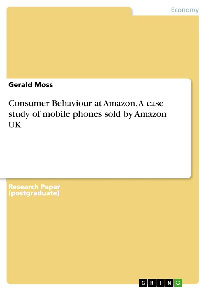Consumer Behaviour at Amazon. A case study of mobile phones sold by