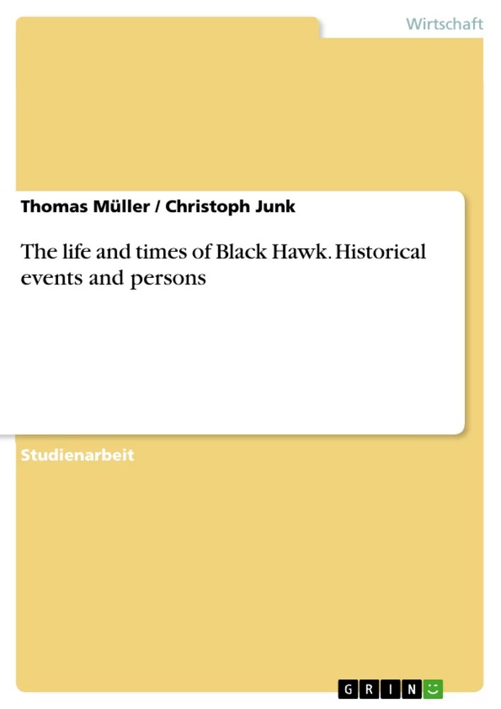 The life and times of Black Hawk. Historical events and persons GRIN